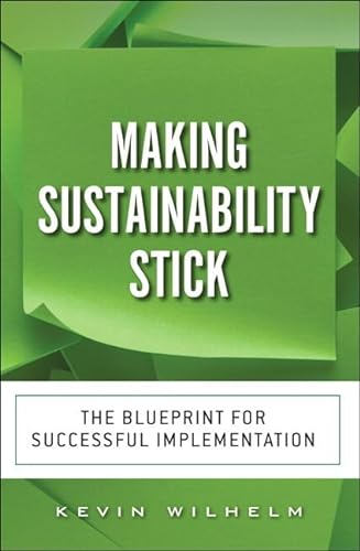 Making Sustainability Stick: The Blueprint for Successful Implementation (paperback) von Pearson FT Press