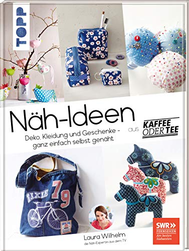 Näh-Ideen aus Kaffee oder Tee: Deko, Kleidung und Geschenke - ganz einfach selbst genäht