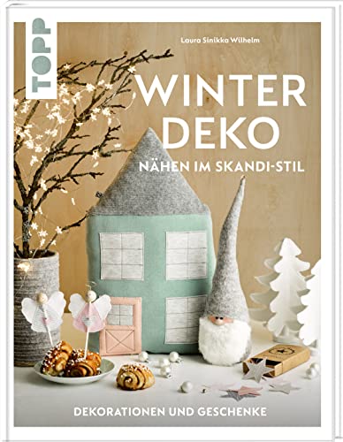 Winterdeko: Nähen im Skandi-Stil. Dekorationen und Geschenke von Frech