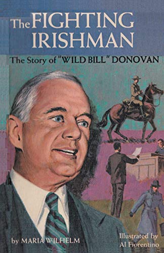 The Fighting Irishman The Story of "Wild Bill" Donovan von Ishi Press