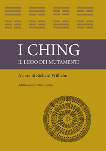I CHING - il libro dei mutamenti von Nino Iorfino