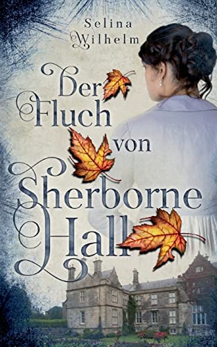 Der Fluch von Sherborne Hall: Historischer Liebesroman mit einem Hauch Mystery (Grace Reihe) von Books on Demand