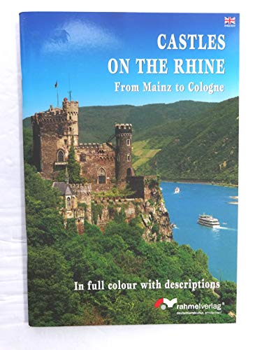 Castles and Palaces on the Rhine between Mainz and Colonge (englische Ausgabe): Fascinationg History an breathtaking Photos von Rahmel Verlag