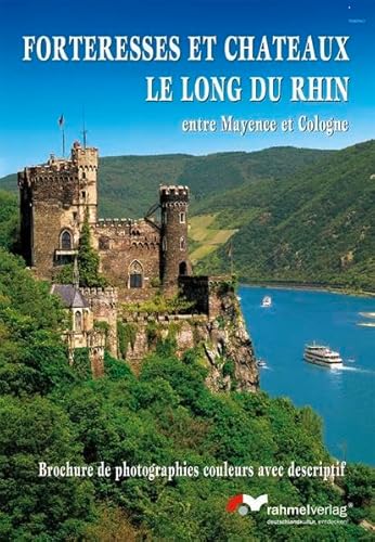 Fortresses et Chateaux le long du Rhin (französische Ausgabe) entre Mayence et Cologne von Rahmel