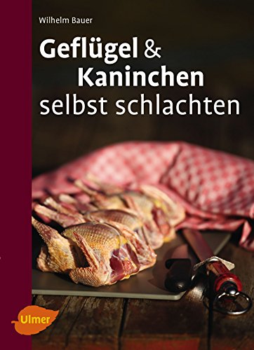 Geflügel und Kaninchen selbst schlachten