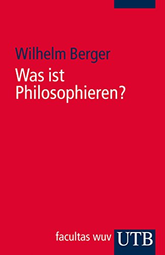 Was ist Philosophieren? von Utb; Facultas; Wuv Universitätsverlag