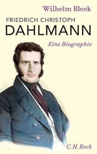 Friedrich Christoph Dahlmann: Eine Biographie