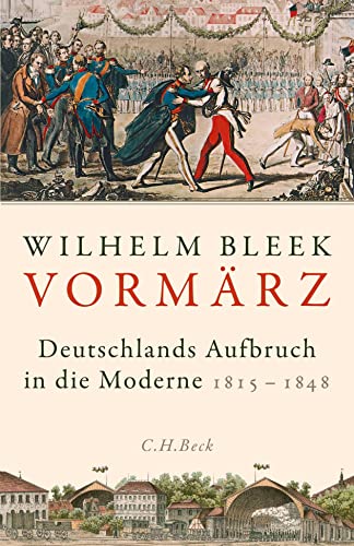 Vormärz: Deutschlands Aufbruch in die Moderne