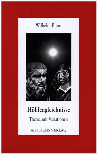 Höhlengleichnisse: Thema mit Variationen (Aisthesis-Essay)