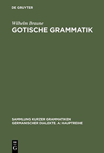 Gotische Grammatik: Mit Lesestücken und Wörterverzeichnis (Sammlung kurzer Grammatiken germanischer Dialekte. A: Hauptreihe, 1, Band 1) von de Gruyter