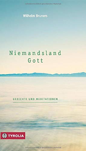 Niemandsland. Gott: Gedichte und Meditationen