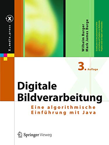 Digitale Bildverarbeitung: Eine algorithmische Einführung mit Java (X.media.press) von Springer Vieweg