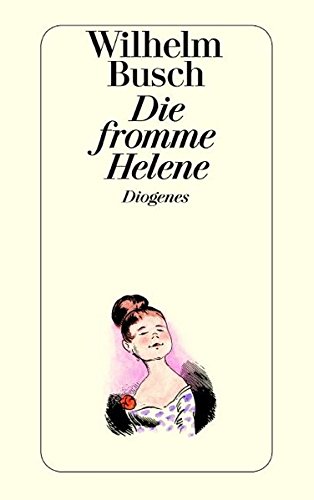 Die fromme Helene (detebe) von Diogenes Verlag