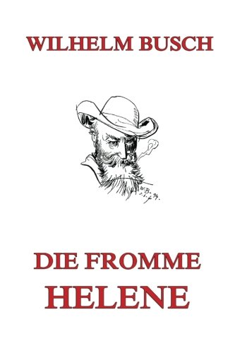 Die fromme Helene: Illustrierte Ausgabe