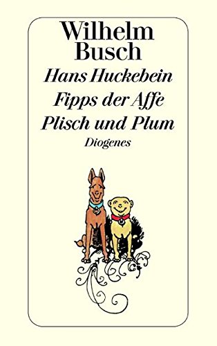 Hans Huckebein /Fipps der Affe /Plisch und Plum (detebe) von Diogenes Verlag