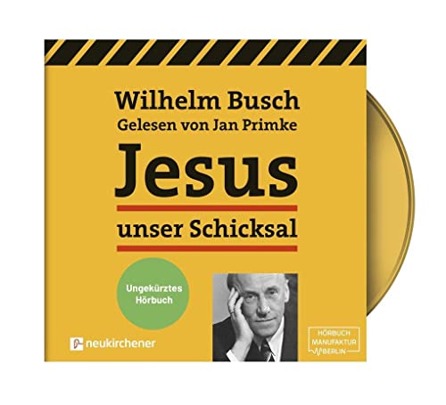Jesus unser Schicksal - ungekürztes Hörbuch: Ungekürztes Hörbuch. Lesung von Neukirchener Verlag