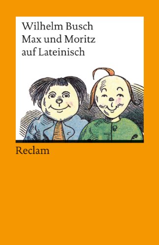 Max und Moritz auf Lateinisch: Busch, Wilhelm - Literaturklassiker; Übersetzung - 8843