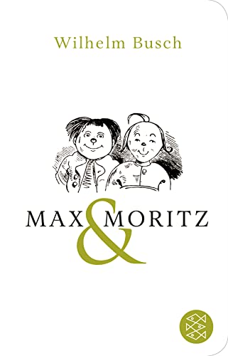 Max und Moritz: Eine Bubengeschichte in sieben Streichen von FISCHERVERLAGE