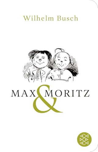 Max und Moritz: Eine Bubengeschichte in sieben Streichen von FISCHERVERLAGE