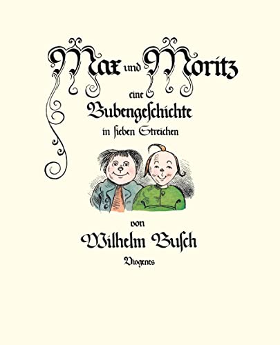 Max und Moritz: Eine Bubengeschichte in sieben Streichen (Kinderbücher) von Diogenes Verlag AG