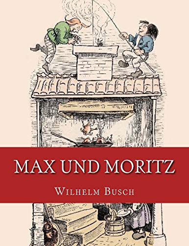 Max und Moritz: Originalausgabe von 1906 von Reprint Publishing