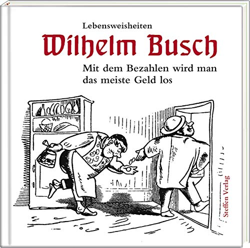 Mit dem Bezahlen wird man das meiste Geld los: Lebensweisheiten (Literarische Lebensweisheiten) Mit dem Bezahlen wird man das meiste Geld los: Lebensweisheiten (Literarische Lebensweisheiten)