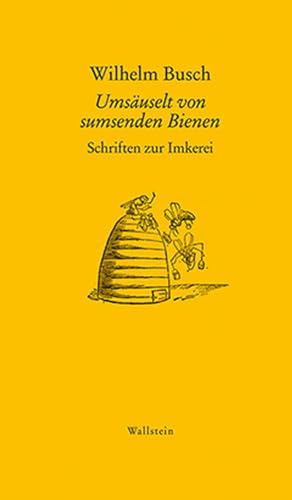 Umsäuselt von sumsenden Bienen: Schriften zur Imkerei von Wallstein Verlag GmbH