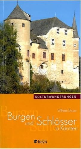 Burgen und Schlösser in Kärnten: Kulturwanderungen von Heyn, Johannes