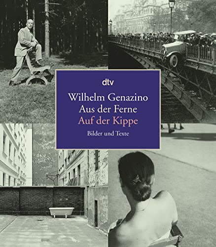 Aus der Ferne · Auf der Kippe: Bilder und Texte Aus der Ferne · Auf der Kippe: Bilder und Texte von dtv Verlagsgesellschaft