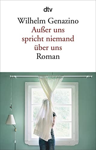 Außer uns spricht niemand über uns: Roman (dtv Literatur) von dtv Verlagsgesellschaft