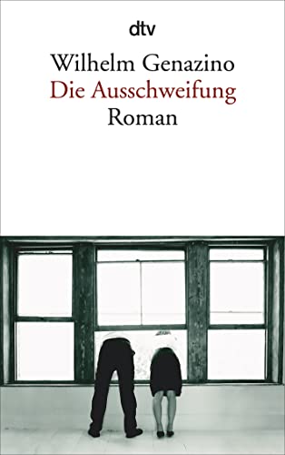 Die Ausschweifung: Roman Die Ausschweifung: Roman von dtv Verlagsgesellschaft