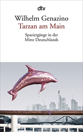 Tarzan am Main: Spaziergänge in der Mitte Deutschlands