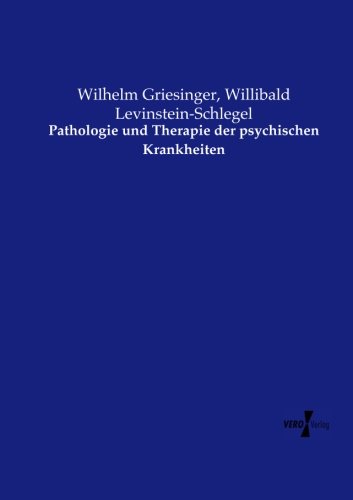 Pathologie und Therapie der psychischen Krankheiten von Vero Verlag