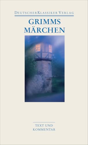 Grimms Märchen: Text und Kommentar (DKV Taschenbuch) von Deutscher Klassikerverlag