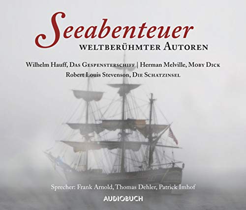 Seeabenteuer weltberühmter Autoren - Das Gespensterschiff, Die Schatzinsel, Moby Dick (10 Audio-CDs in Klappbox mit 765 Minuten) (Geschichten weltberühmter Autoren)