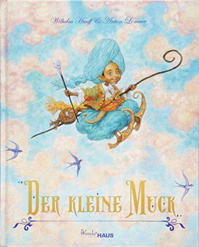 Der Kleine Muck: Buch, Unendliche Welten (Unendliche Welten: beliebte klassische Märchen neu illustriert, hochwertiges Märchenbuch für Kinder ab 4 zum Vorlesen und Staunen) von Wunderhaus Verlag GmbH