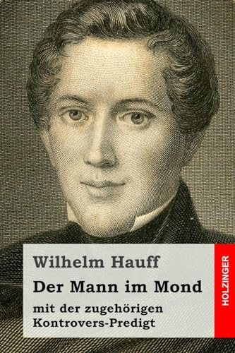 Der Mann im Mond: mit der zugehörigen Kontrovers-Predigt Der Mann im Mond: mit der zugehörigen Kontrovers-Predigt von CREATESPACE