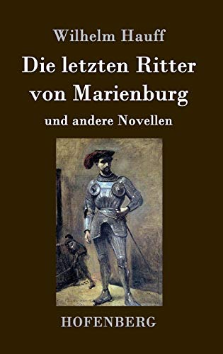 Die letzten Ritter von Marienburg: und andere Novellen