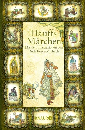 Hauffs Märchen: Mit den Illustrationen von Ruth Koser-Michaëls -