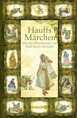 Hauffs Märchen: Mit den Illustrationen von Ruth Koser-Michaëls - von Droemer Knaur*