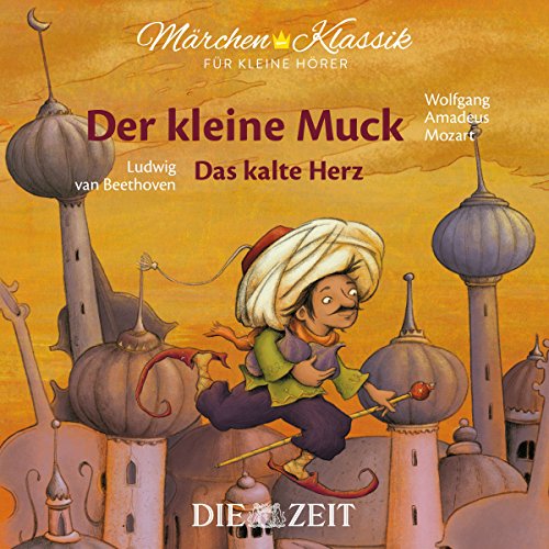 Märchen-Klassik für kleine Hörer: Der kleine Muck & Das kalte Herz: mit Musik von Wolfgang Amadeus Mozart und Ludwig van Beethoven (Märchen-Klassik ... Bekannte Märchen mit der schönsten Klassik) von Amor Verlag