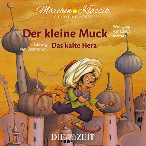 Märchen-Klassik für kleine Hörer: Der kleine Muck & Das kalte Herz: mit Musik von Wolfgang Amadeus Mozart und Ludwig van Beethoven (Märchen-Klassik ... Bekannte Märchen mit der schönsten Klassik)