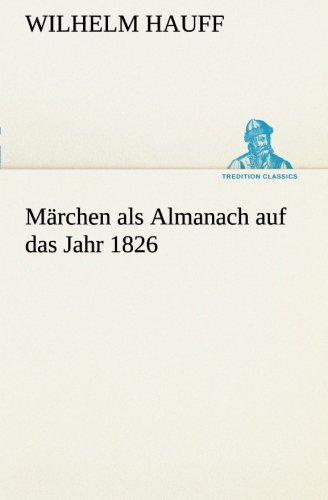Märchen als Almanach auf das Jahr 1826 (TREDITION CLASSICS) von tredition