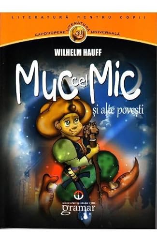 Muc Cel Mic Si Alte Povesti von Gramar