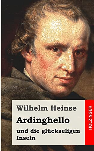 Ardinghello und die glückseligen Inseln von CREATESPACE