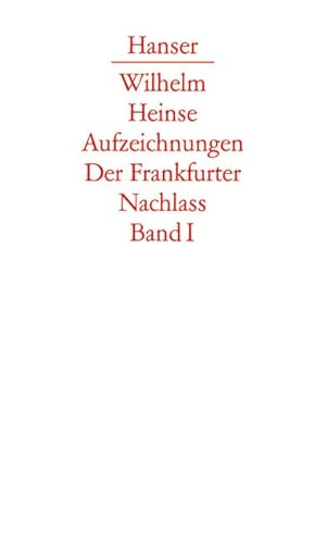 Die Aufzeichnungen. Frankfurter Nachlass. Gesamtausgabe in 5 Bänden Die Aufzeichnungen. Frankfurter Nachlass. Gesamtausgabe in 5 Bänden von Hanser