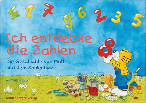 Ich entdecke die Zahlen – Die Geschichte von Matti und dem Zahlenfluss: Bilder- und Vorlesebuch