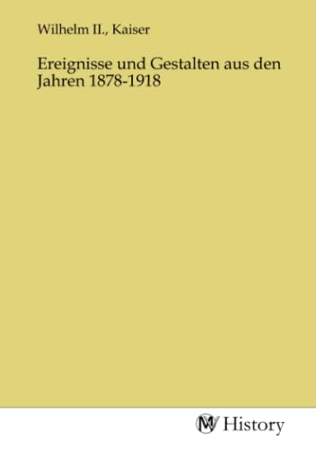 Ereignisse und Gestalten aus den Jahren 1878-1918