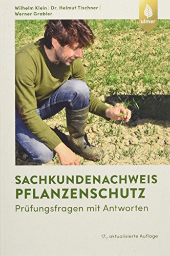 Sachkundenachweis Pflanzenschutz: Prüfungsfragen mit Antworten Sachkundenachweis Pflanzenschutz: Prüfungsfragen mit Antworten