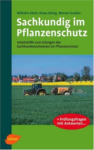 Sachkundig im Pflanzenschutz: Arbeitshilfe zum Erlangen des Sachkundenachweises im Pflanzenschutz